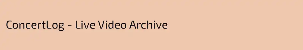 ConcertLog - Live Video Archive